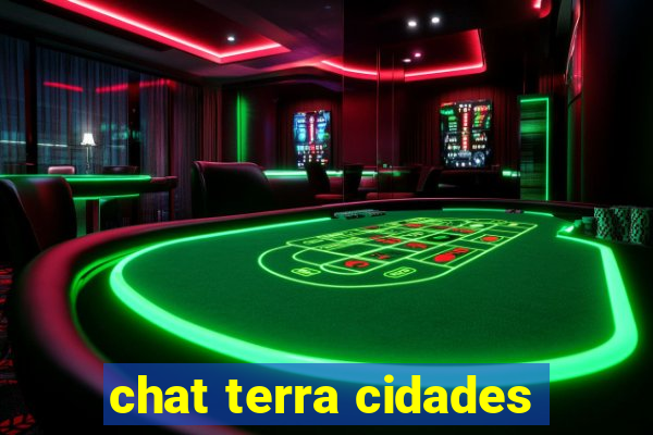 chat terra cidades